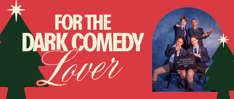 For Dark the Comedy Lover